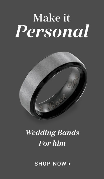 Make It personal | Shop Wedding Bands For Him >