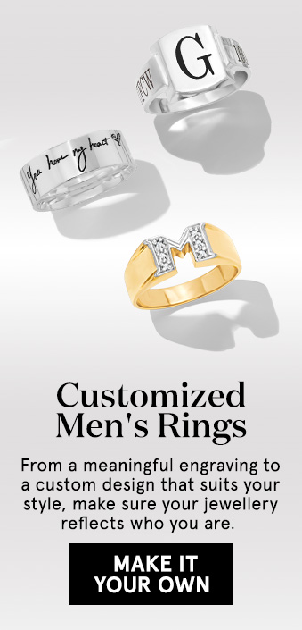 Customized Men's Rings - From a meaningful engraving to a custom design that suits your style, make sure your jewellery reflects who you are.