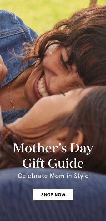 Mother's Day Gift Guide - Celebrate Mom In Style