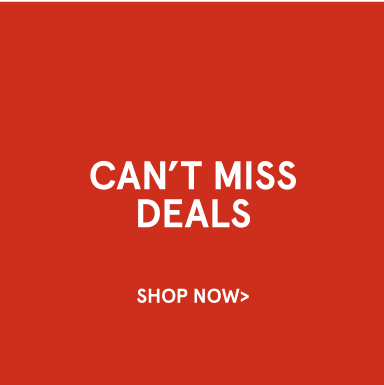 Explore Can't Miss Deals. Shop Now!