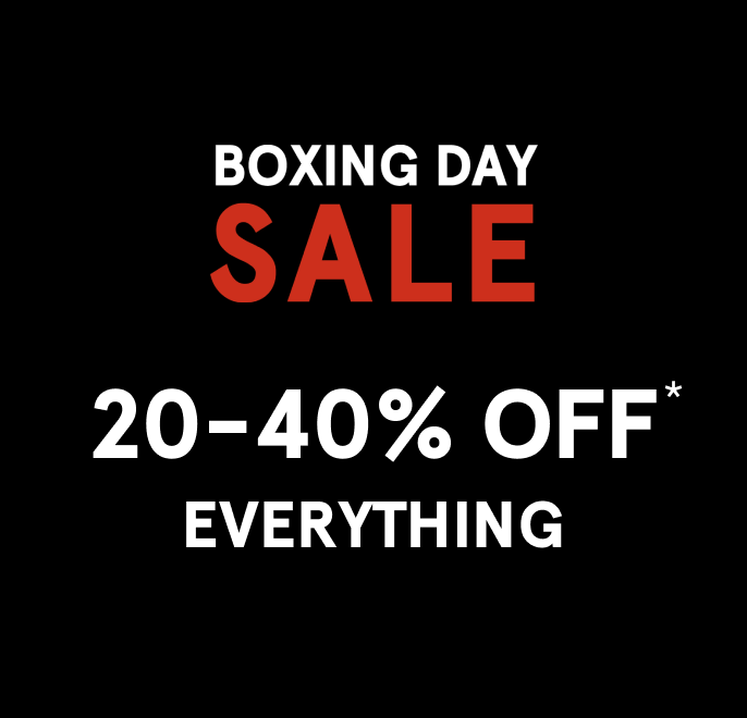 Boxing Day Sale 20-40% Off* Everything