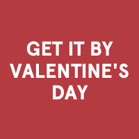 Get It By Valentine's Day