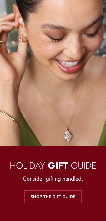 Holiday Gift Guide. This year, dazzle them with a gift they'll remember forever.