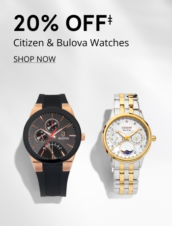 20% OFF‡ Citizen & Bulova Watches
