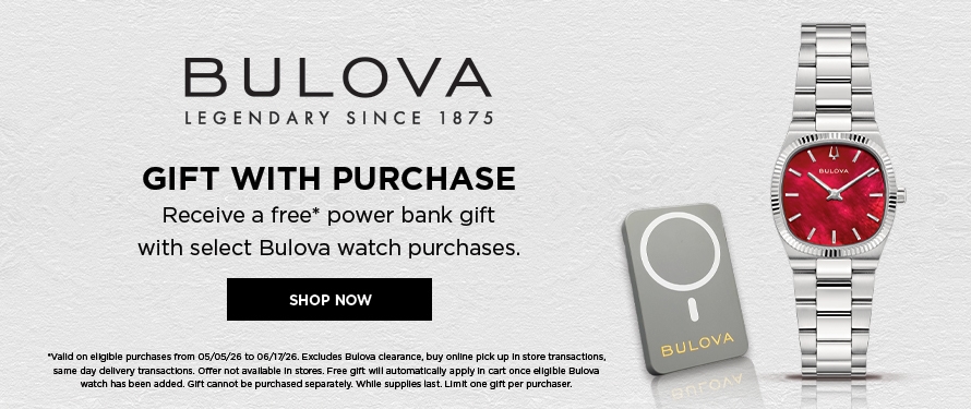 BULOVA Legendary Since 1875 GIFT WITH PURCHASE Receive a free power bank gift with select Bulova watch purchases. SHOP NOW*